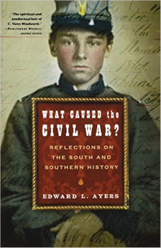 What Caused The Civil War Edward L Ayers