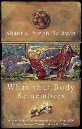 What the Body Remembers Shauna Singh Baldwin