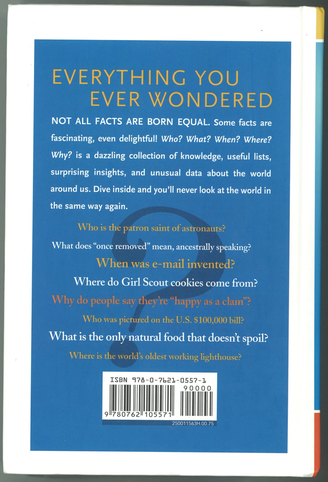 Who? What? When? Where? Why?: A Substantial Gathering of Intriguing & Delightful Knowledge - The Bookstore