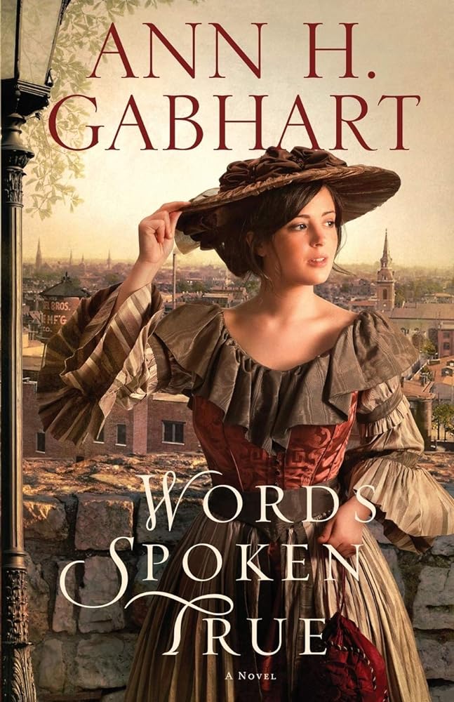 Words Spoken True: A Novel Ann H. Gabhart