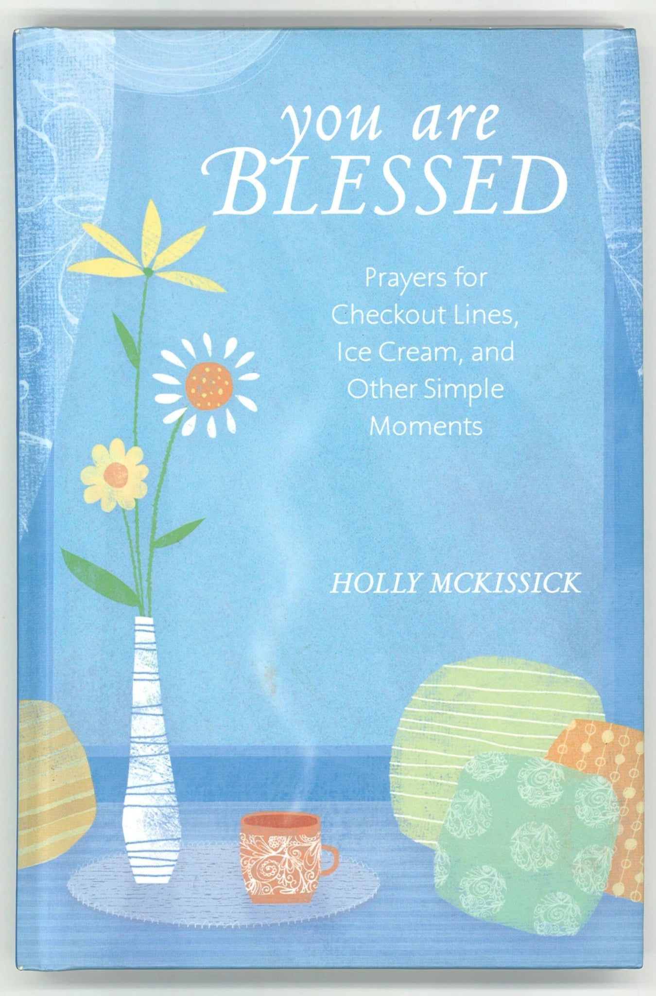You Are Blessed Holly Mckissick