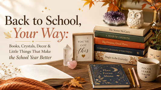 Back to School, Your Way: Books, Crystals, Decor & Little Things That Make the School Year Better