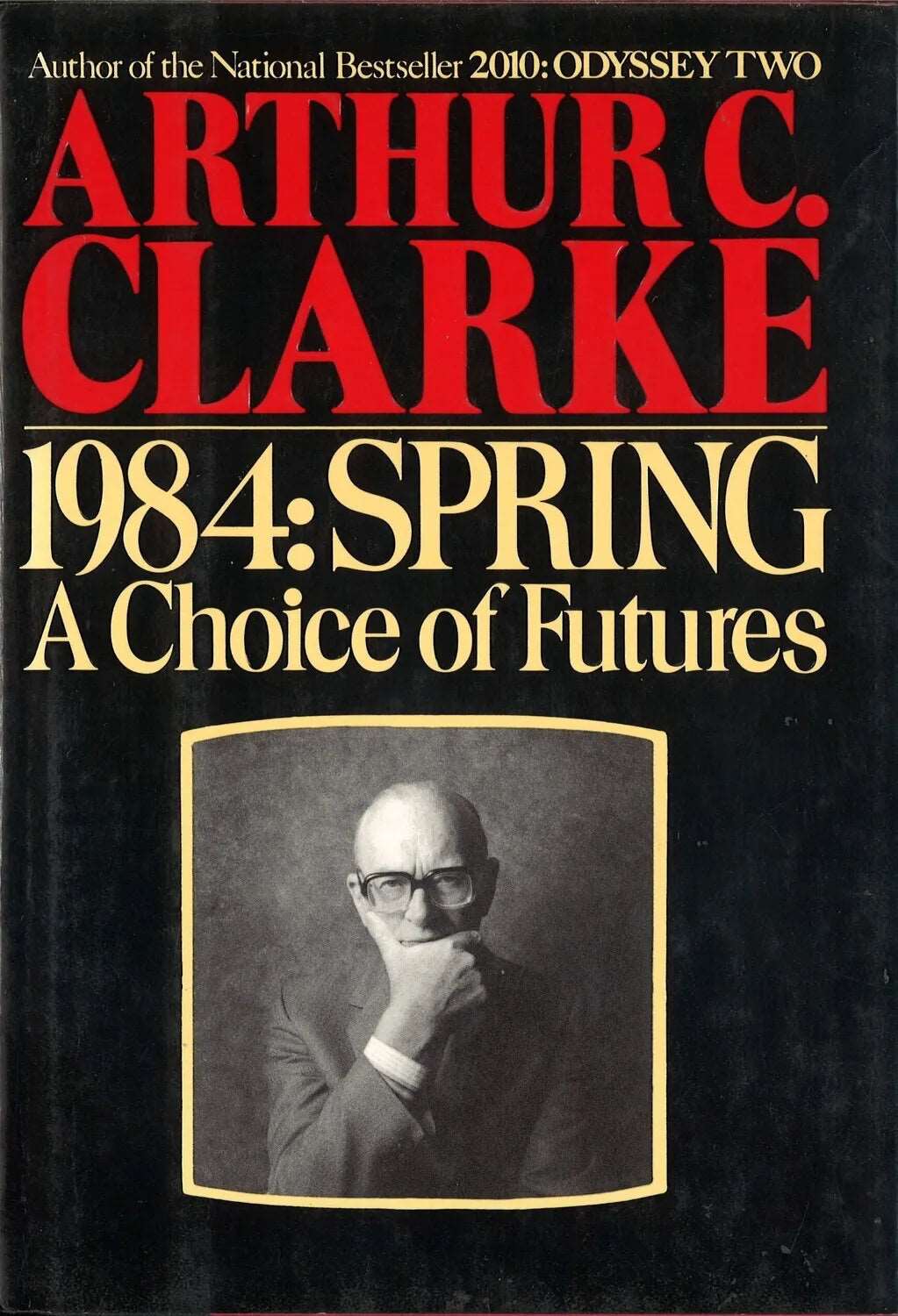 1984: SPRING A Choice of Futures by Arthur C. Clarke - The Bookstore