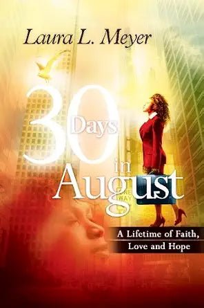 30 Days in August: A Lifetime of Faith, Love and Hope - The Bookstore