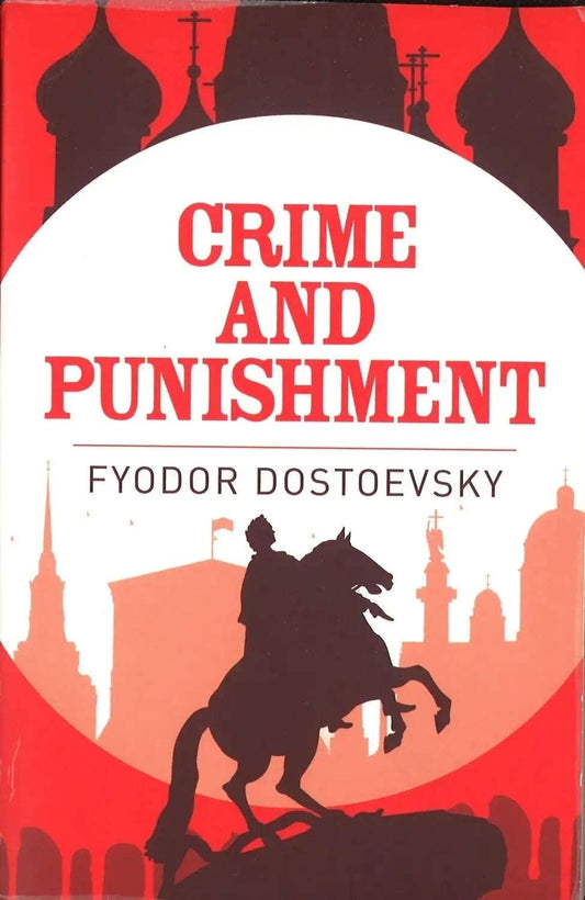 Crime and Punishment by Fyodor Dostoevsky