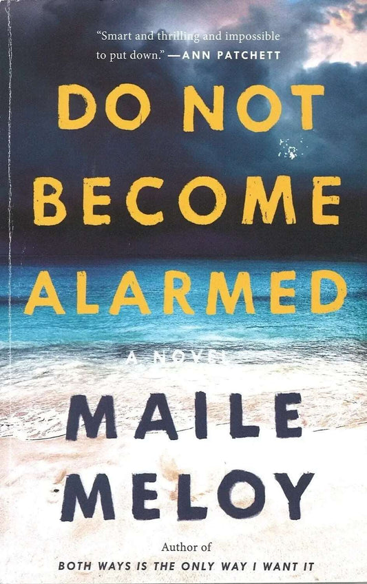 Do Not Become Alarmed by Maile Meloy