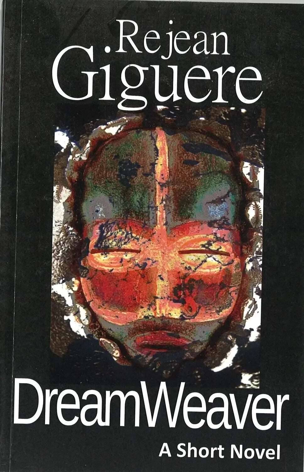 Dreamweaver: A Short Novel by Rejean Giguere