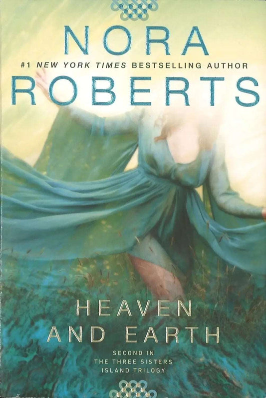 Heaven and Earth (Book 2, Three Sisters Island Trilogy), Nora Roberts