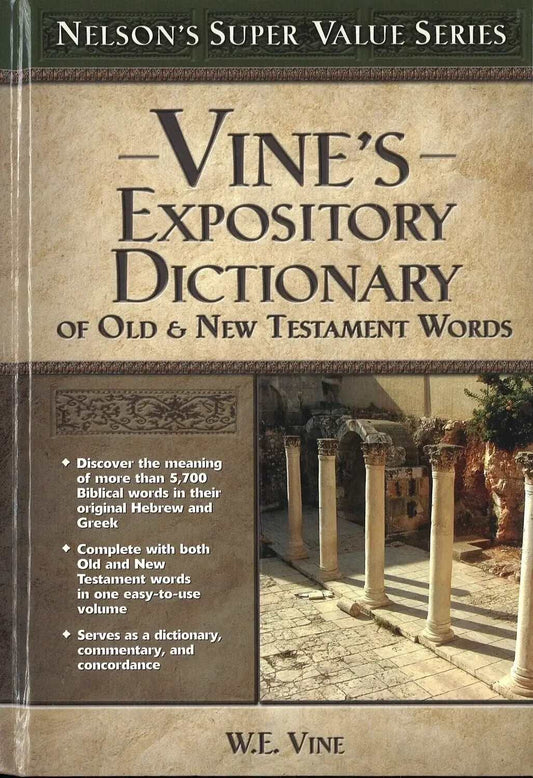 Vine's Expository Dictionary of the Old and New Testament Words, W. E. Vine
