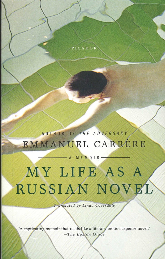 My Life As A Russian Novel by Emmanuel Carrère