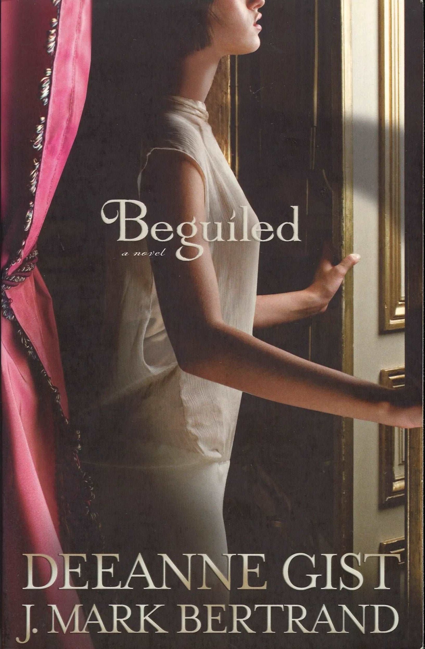 Beguiled by Deanne Gist, J. Mark Bertrand