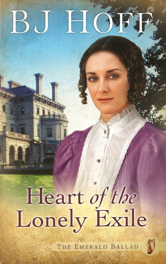 Heart of the Lonely Exile (Emerald Ballad, Book 2), BJ Hoff