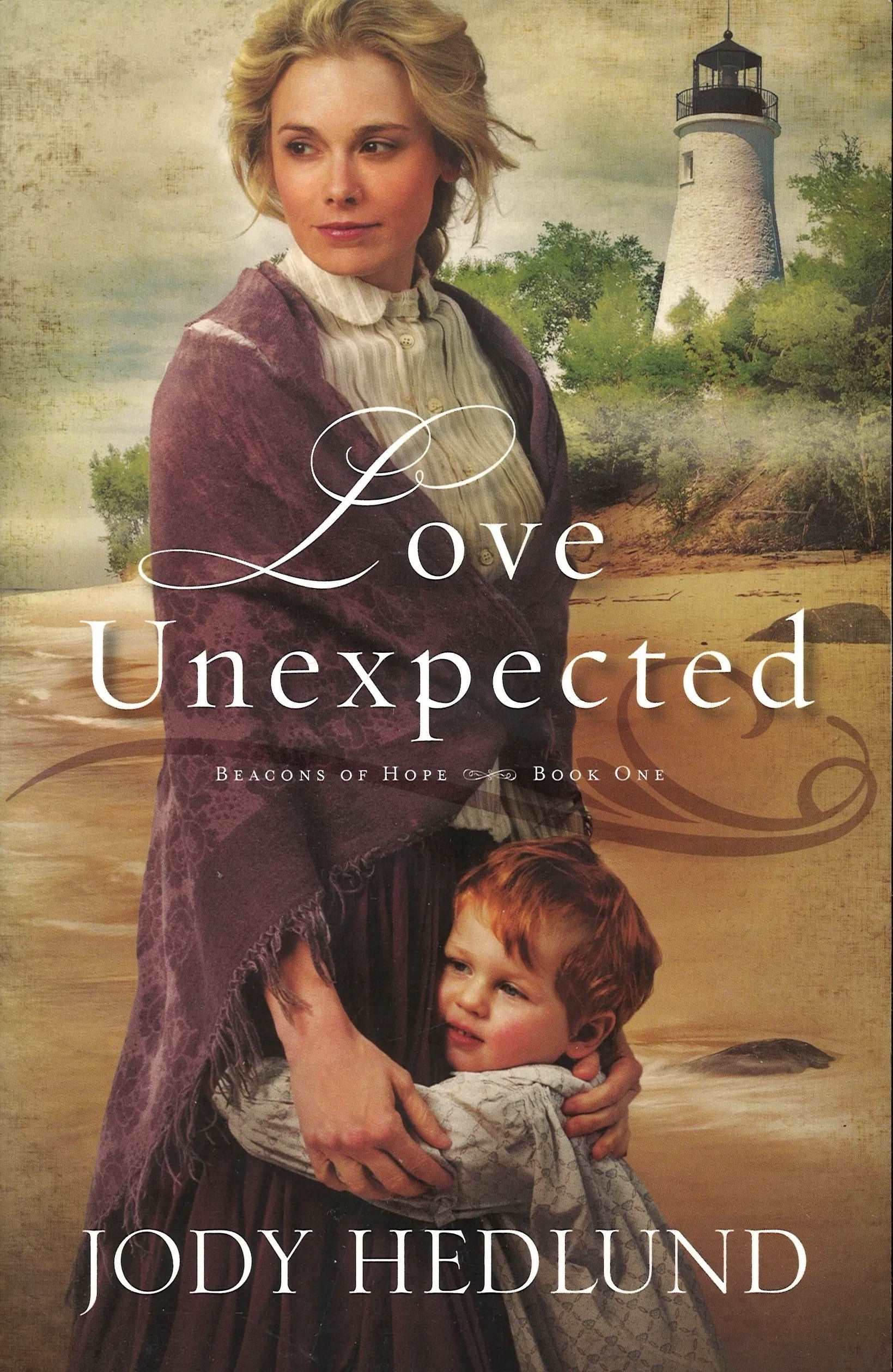 Love Unexpected (Beacons of Hope, Book 1) by Jody Hedlund