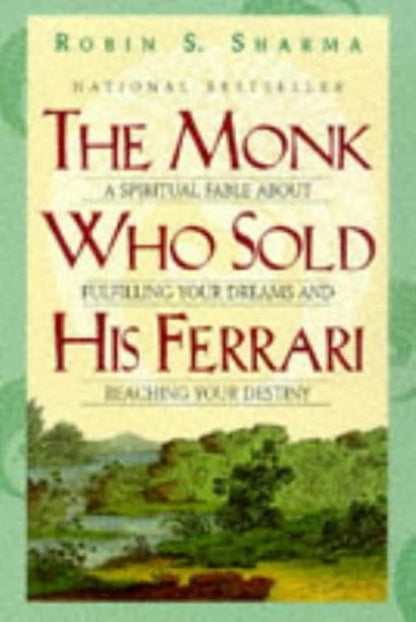 The Monk Who Sold His Ferrari: A Spiritual Fable about Fulfilling Your Dreams and Reaching Your Destiny cover image