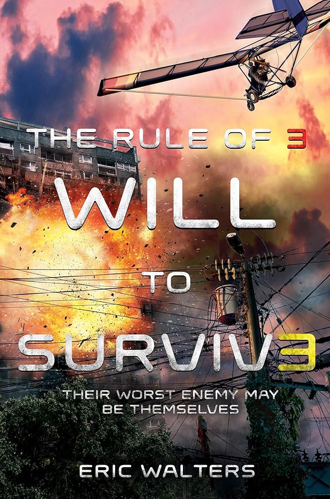 The Rule of Three: Will to Survive Eric Walters