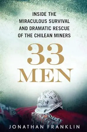 33 Men: Inside the Miraculous Survival and Dramatic Rescue of the Chilean Miners cover image