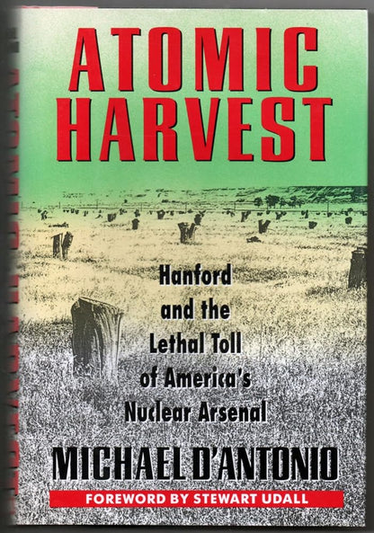 Atomic Harvest: Hanford and the Lethal Toll of America's Nuclear Arsenal cover image