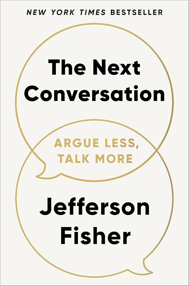 The Next Conversation: Argue Less, Talk More cover image