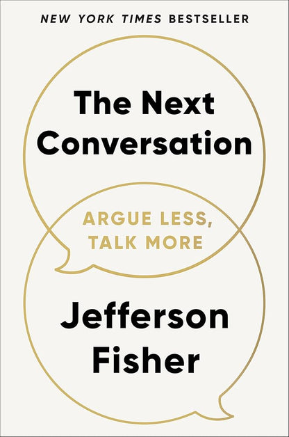 The Next Conversation: Argue Less, Talk More cover image