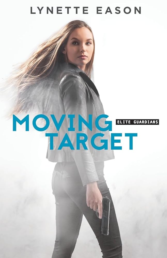 Moving Target: (A Romantic Suspense Bodyguard Thriller with Strong Female Characters) (Elite Guardians) cover image