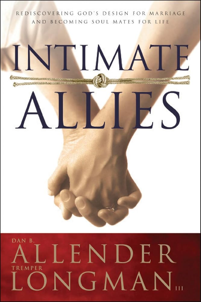 Intimate Allies: Rediscovering God's Design for Marriage and Becoming Soul Mates for Life cover image