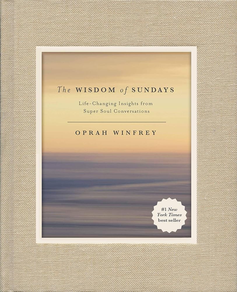 The Wisdom of Sundays: Life-Changing Insights from Super Soul Conversations cover image