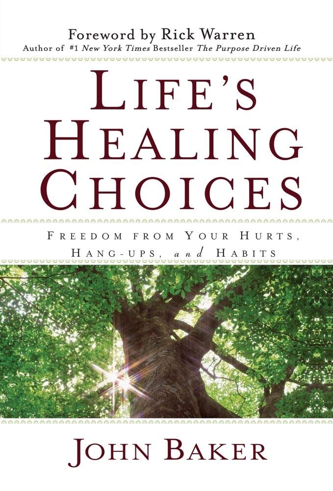 "Life's Healing Choices: Freedom from Your Hurts, Hang-ups and Habits " cover image