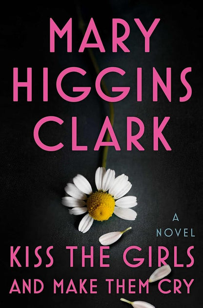 Kiss the Girls and Make Them Cry: A Novel cover image