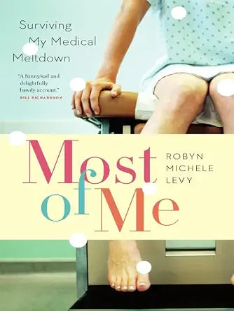 Most of Me: Surviving My Medical Meltdown cover image