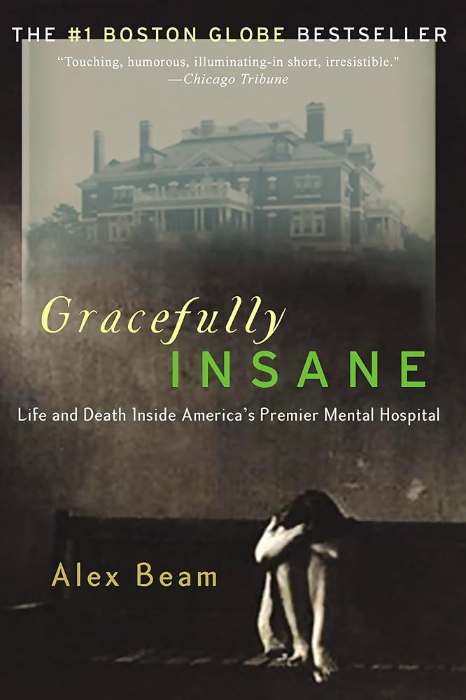 Gracefully Insane: Life and Death Inside America's Premier Mental Hospital cover image