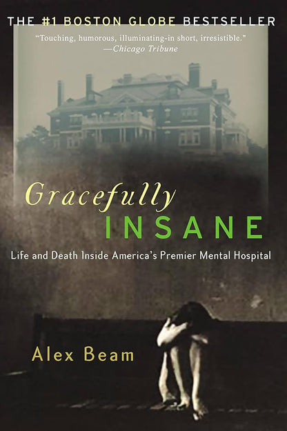Gracefully Insane: Life and Death Inside America's Premier Mental Hospital cover image