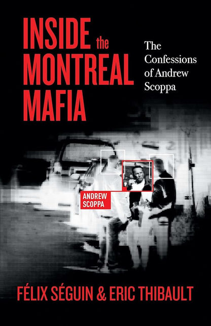 Inside the Montreal Mafia: The Confessions of Andrew Scoppa cover image