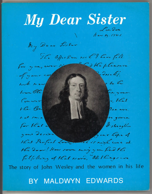 My Dear Sister: The Story of John Wesley and The Women in His Life