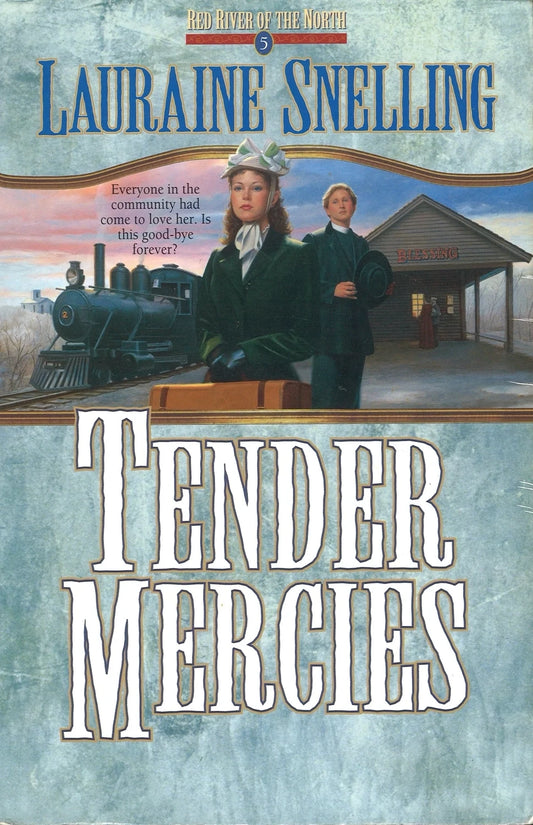 Tender Mercies (Red River of The North, 5) Lauraine Snelling