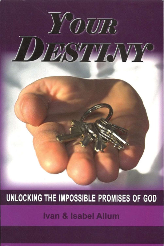 Your Destiny: Unlocking Impossible Promises of God