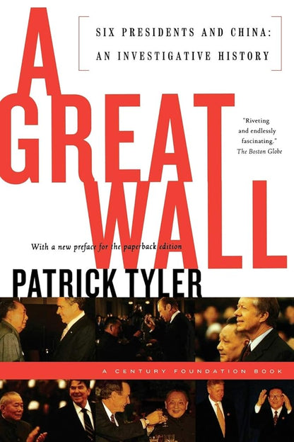 A Great Wall: Six Presidents and China - An Investigative History - The Bookstore