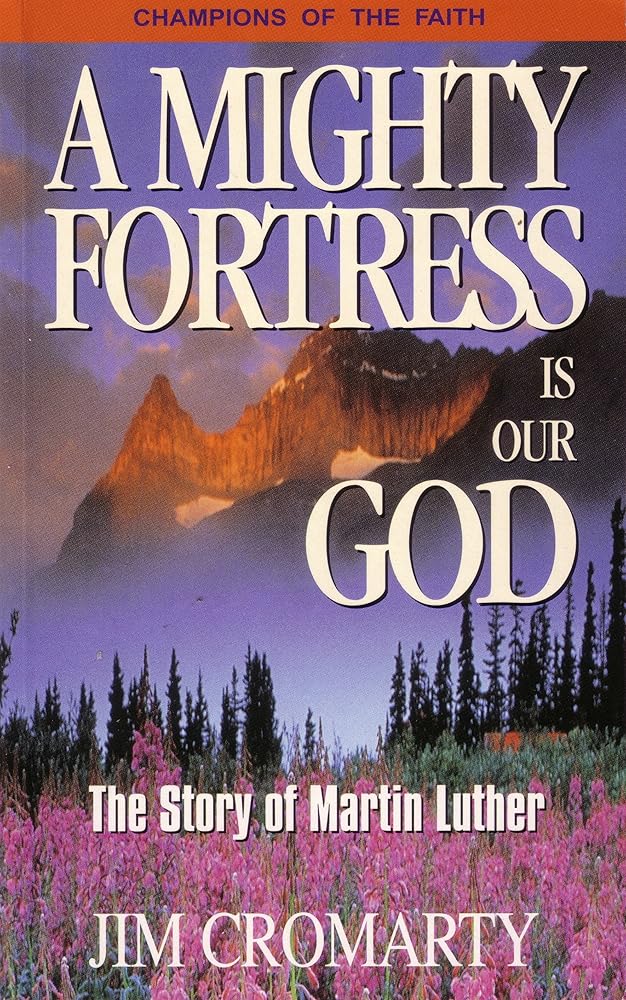 A Mighty Fortress Is Our God: The Story of Martin Luther - The Bookstore