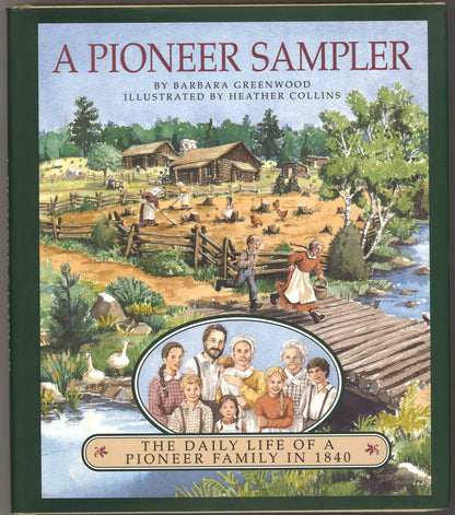 A Pioneer Sampler: The Daily Life of a Pioneer Family in 1840 - The Bookstore