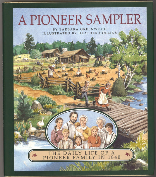 A Pioneer Sampler: The Daily Life of a Pioneer Family in 1840 - The Bookstore