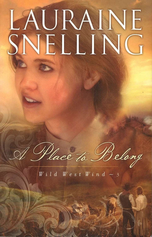 A Place to Belong (Wild West Wind, 3) by Lauraine Snelling - The Bookstore