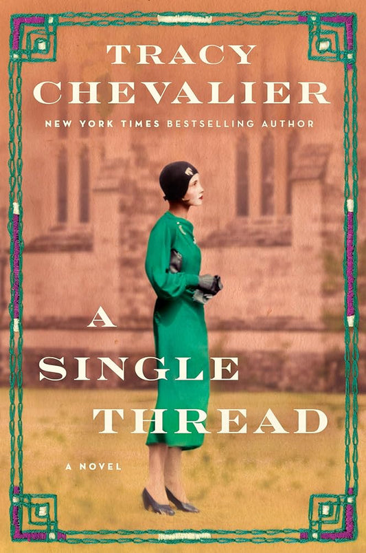 A Single Thread: A Novel Tracy Chevalier