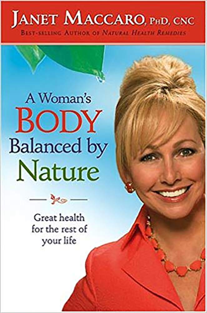 A Woman's Body Balanced By Nature: Great health for the rest of your life - The Bookstore