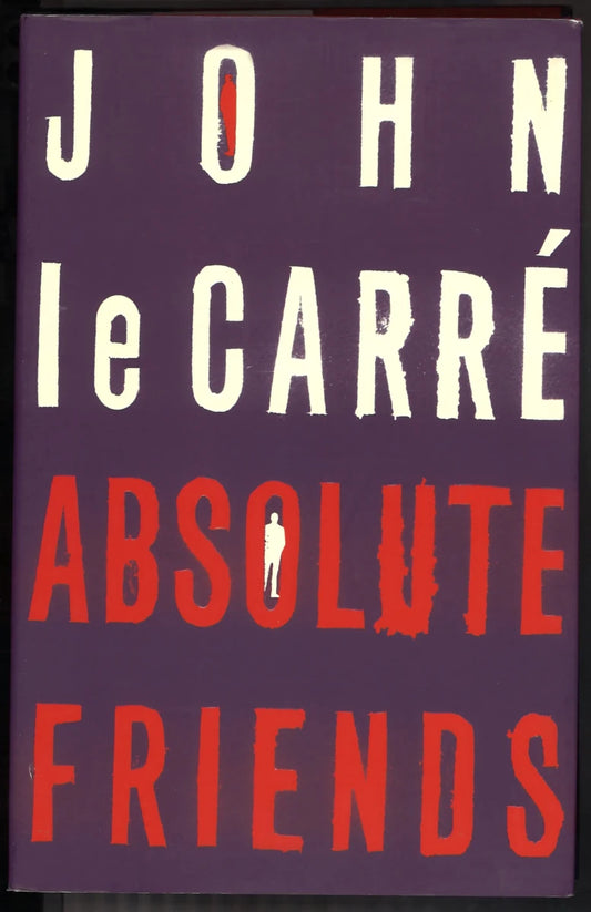 Absolute Friends by John le Carre - The Bookstore