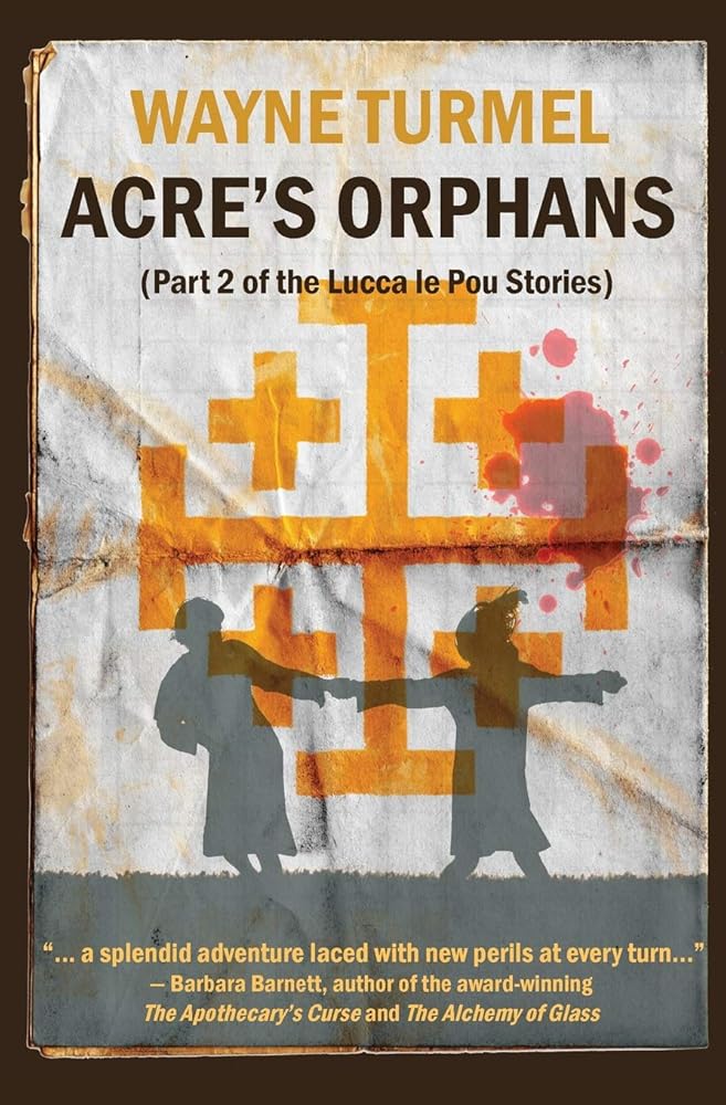 Acre's Orphans  (Lucca Le Pou Stories, Part 2) Wayne Turmel