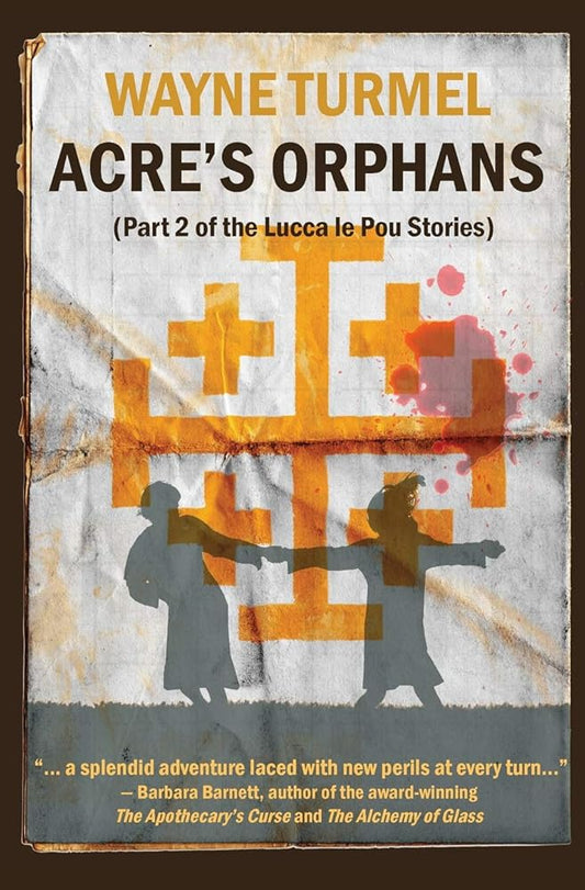 Acre's Orphans  (Lucca Le Pou Stories, Part 2) Wayne Turmel