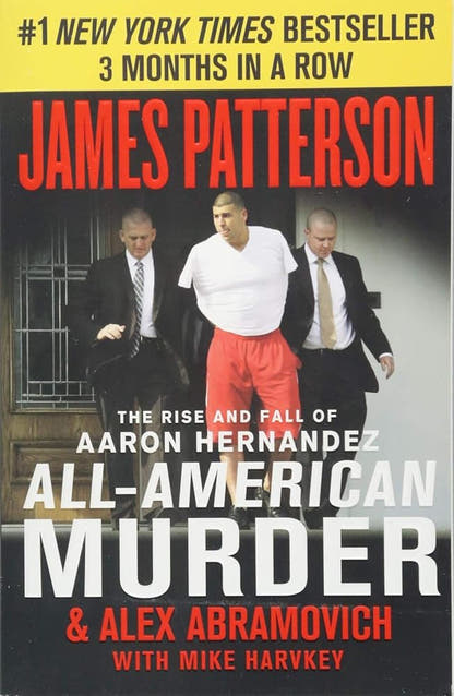 All - American Murder: The Rise and Fall of Aaron Hernandez - The Bookstore