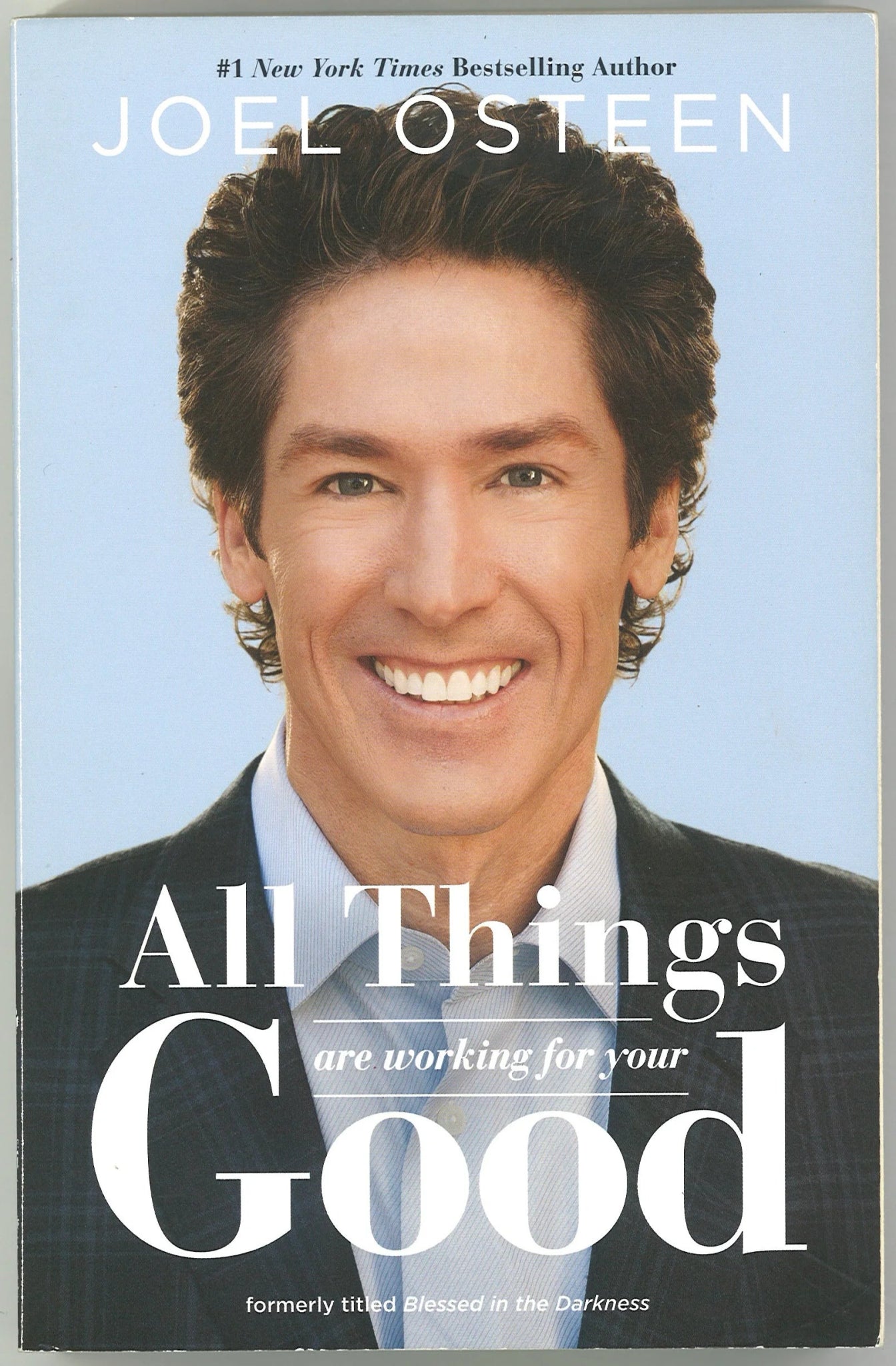 All Things Are Working for Your Good Joel Osteen