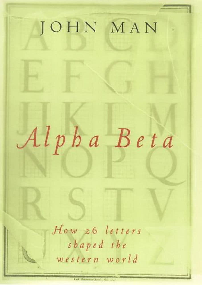 Alpha Beta: How Our Alphabet Changed The Western World - The Bookstore
