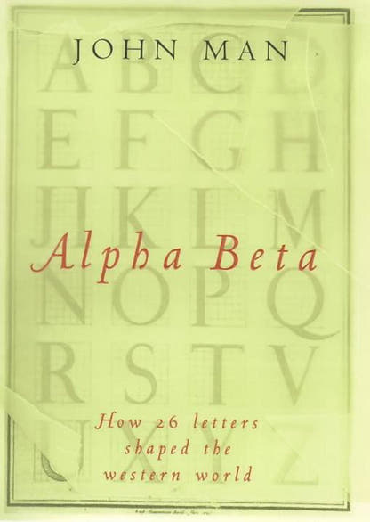 Alpha Beta: How Our Alphabet Changed The Western World - The Bookstore