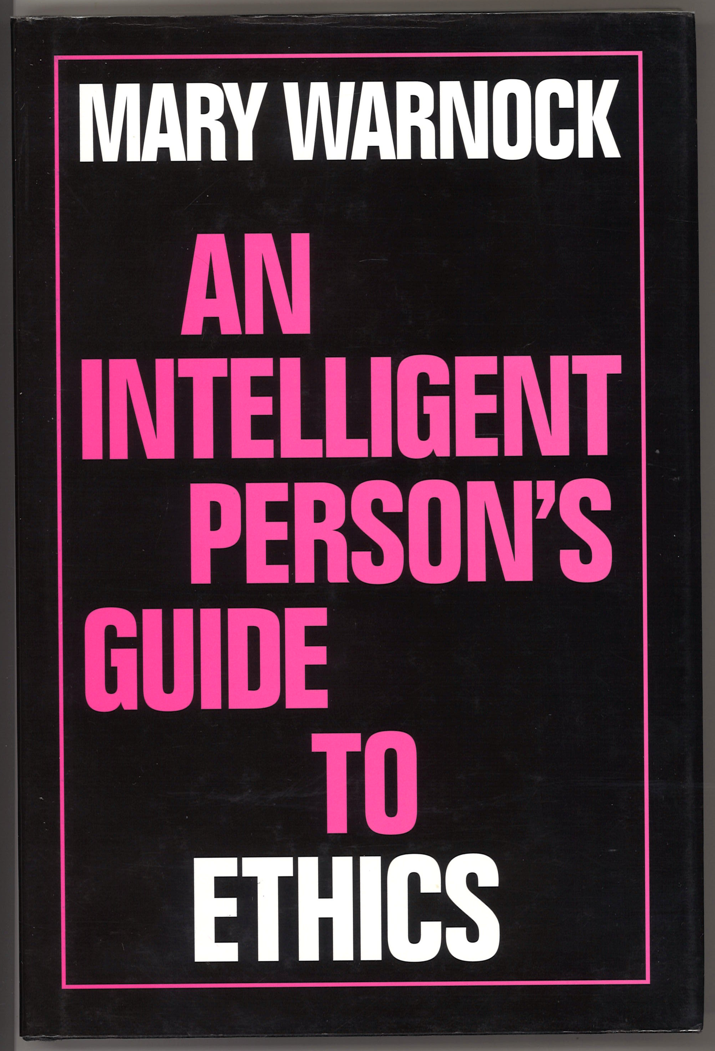 An Intelligent Person's Guide to Ethics (Intelligent Person's Guide Series)